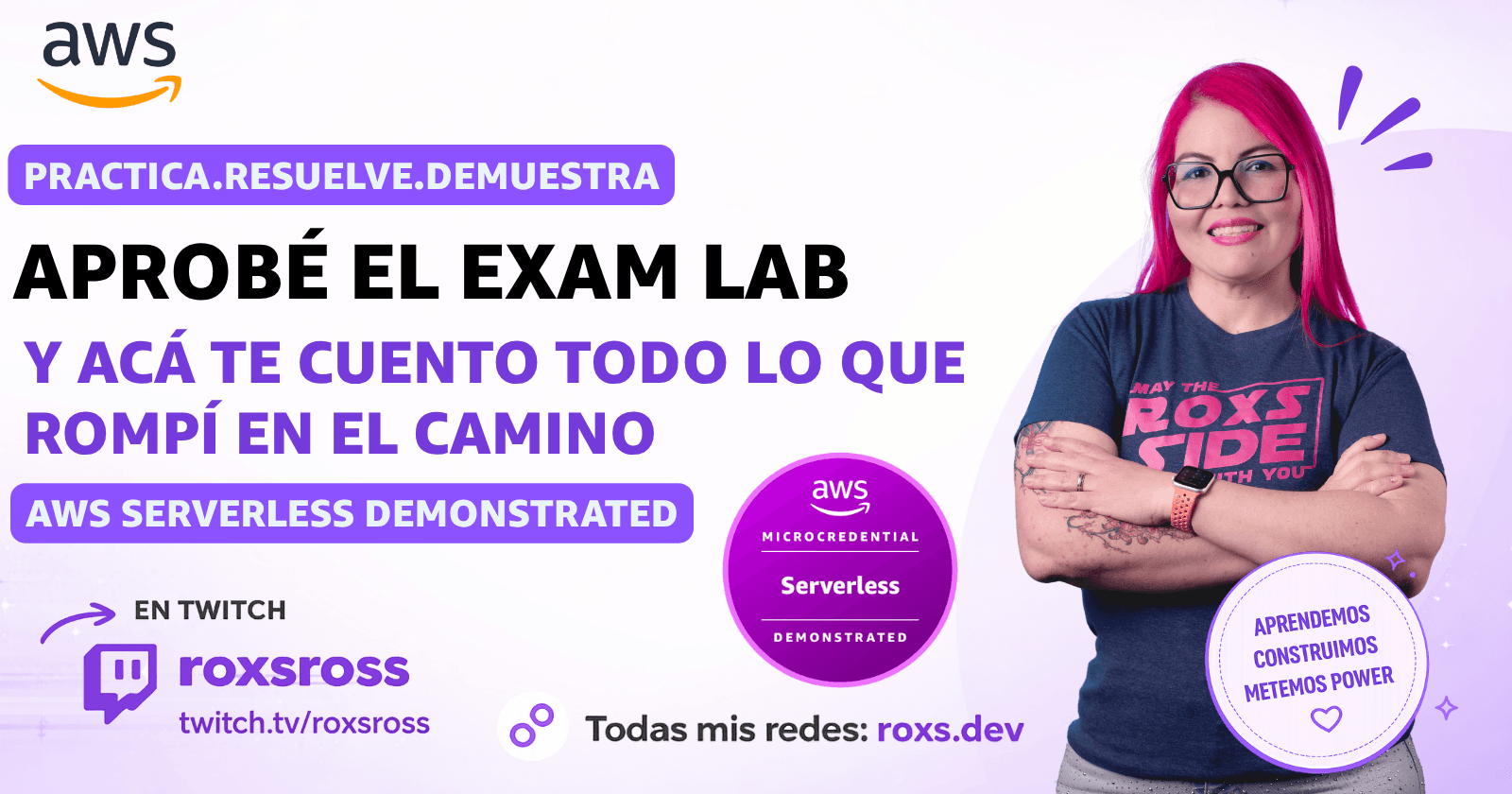 Aprobé el Exam Lab "AWS Serverless Demostrado" y acá te cuento todo lo que rompí en el camino